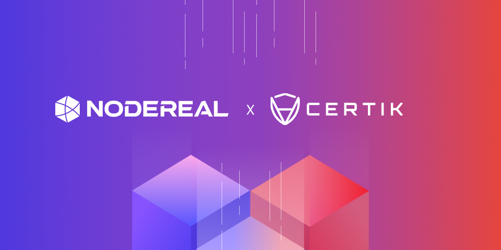 Nodereal Partners with Certik Skynet to Power On-Chain Security Monitoring and Data Analytics Services