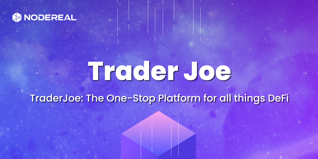 Trader Joe: The One-Stop Platform for all things DeFi