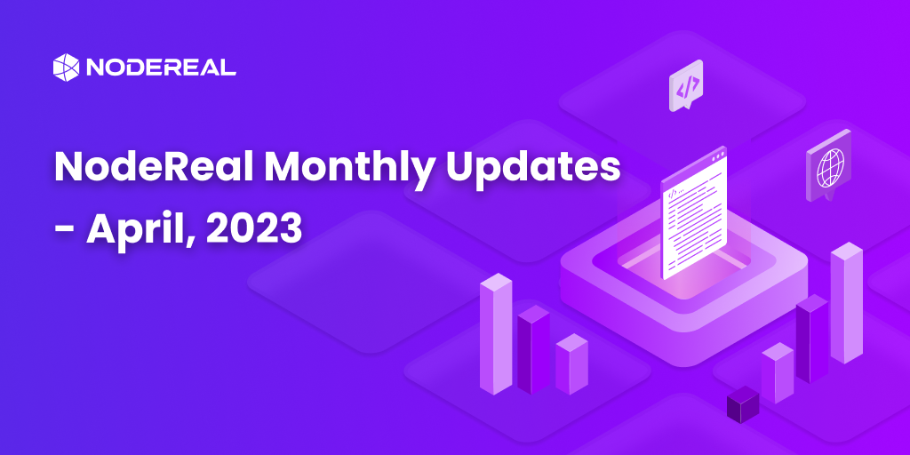 NodeReal Monthly Updates - April 2023