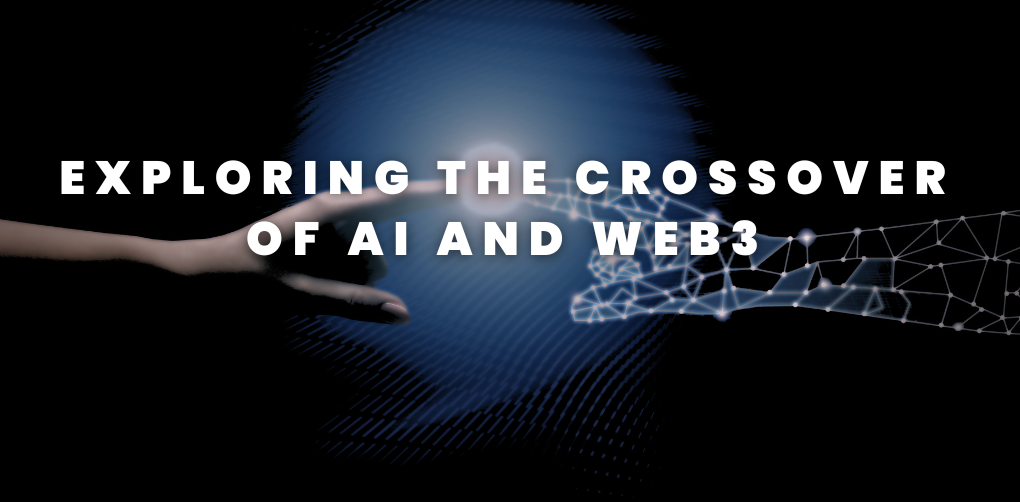 Exploring The Crossover of Artificial Intelligence (AI) and Web3
