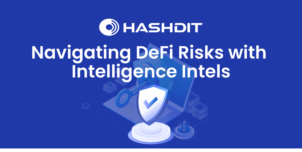 HashDit: Navigating DeFi Risks with Intelligence Intels