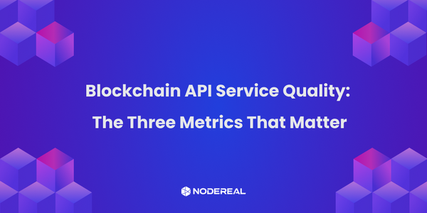 Blockchain API Service Quality: The Three Metrics That Matter