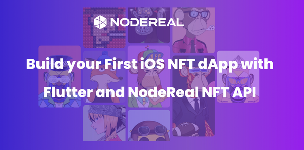 Build your First iOS NFT dApp with Flutter and the Fastest NodeReal NFT API
