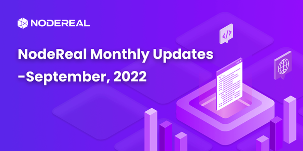 NodeReal Monthly Updates - September 2022