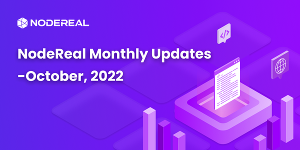 NodeReal Monthly Updates - October 2022