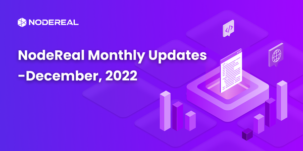 NodeReal Monthly Updates - December 2022