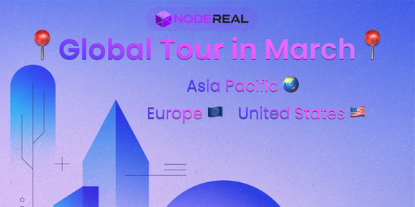 NodeReal's Global Tour in March