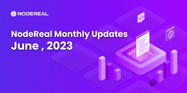 NodeReal Monthly Updates - June 2023